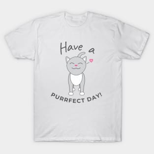 Have a Purrfect Day! T-Shirt